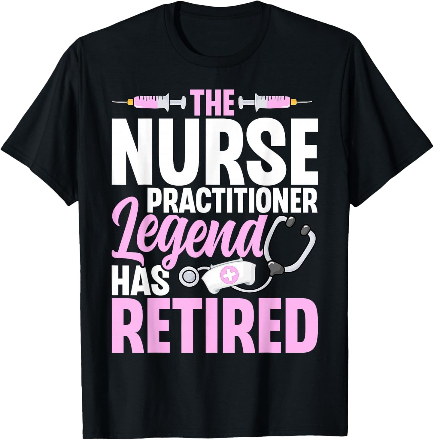 Retired NP Gifts - The Nurse Practitioner Legend Has Retired T-Shirt - T-Shirt | Black