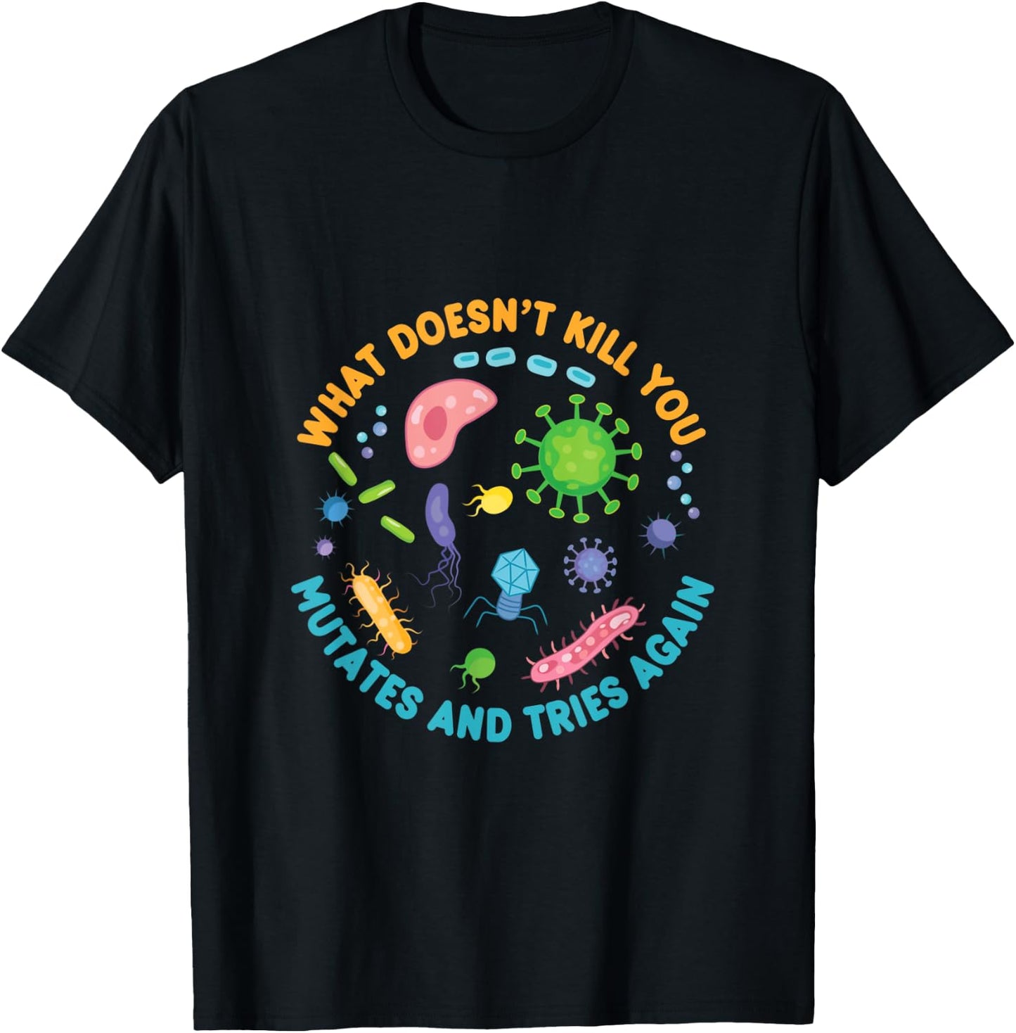 What Doesn't Kill You Mutates And Tries Again Lab Week 2024 T-Shirt - T-Shirt | Black