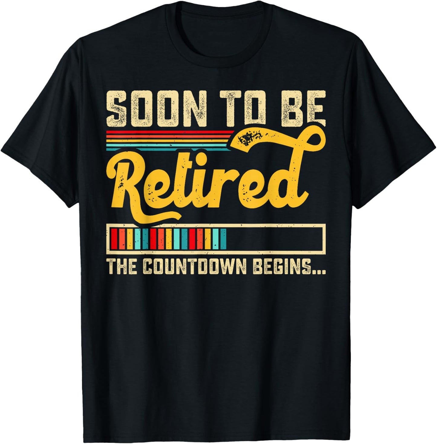 Funny Soon To Be Retired The Countdown Begins For Retirement T-Shirt - T-Shirt | Black