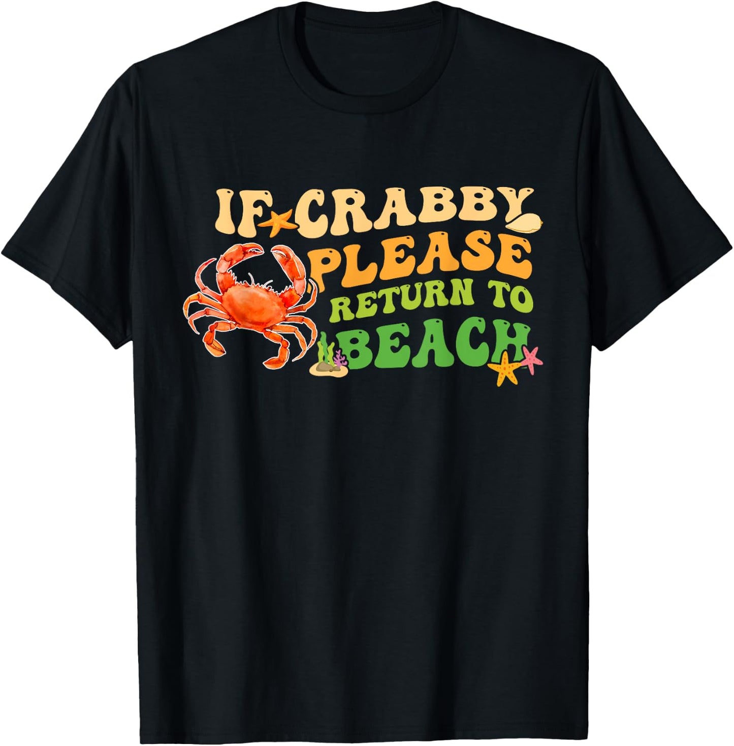 Funny If Crabby Please Return To Beach Groovy Design T-Shirt - T-Shirt | Black