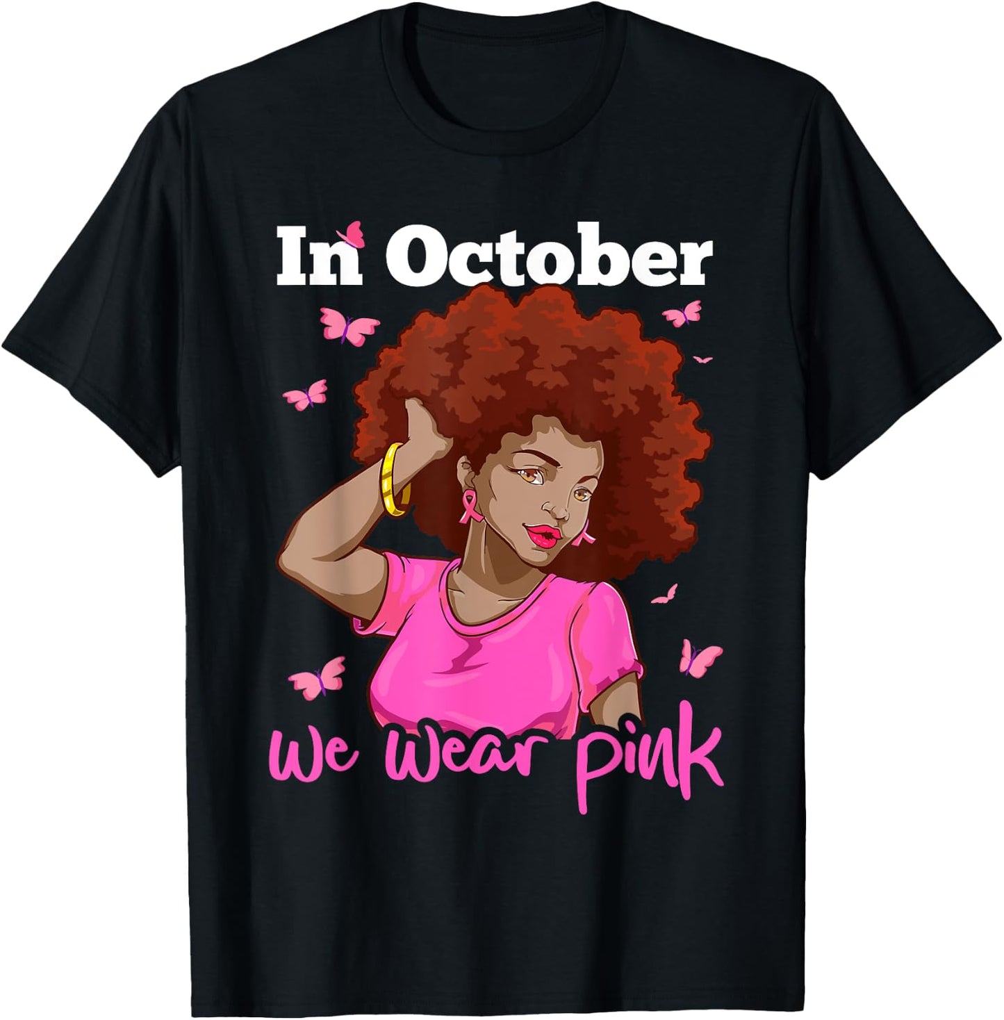 In October We Wear Pink Black Woman Breast Cancer Awareness T-Shirt - T-Shirt | Black