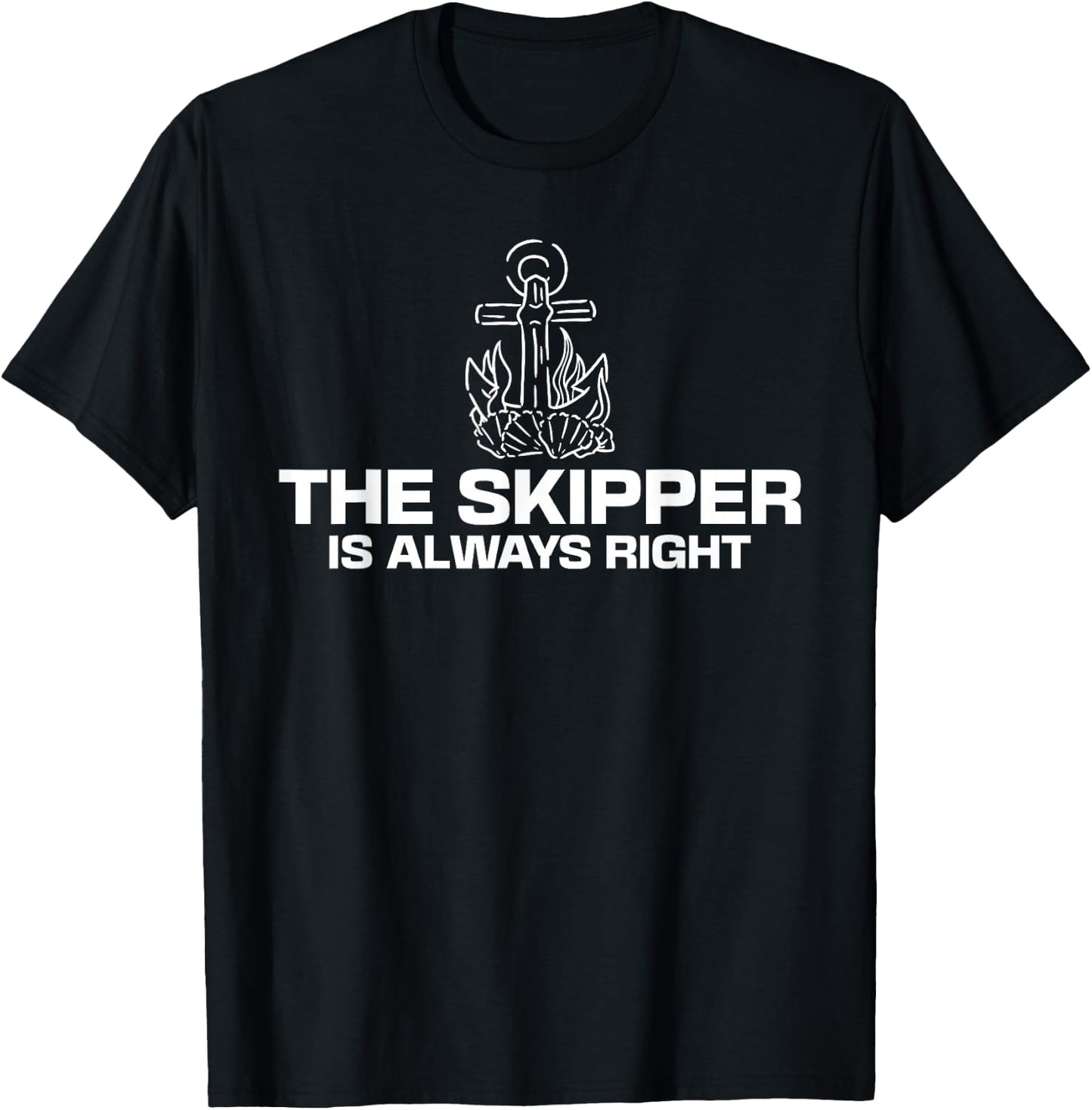 The Skipper is Always Right Boat Captain Sailors T-Shirt - T-Shirt | Black