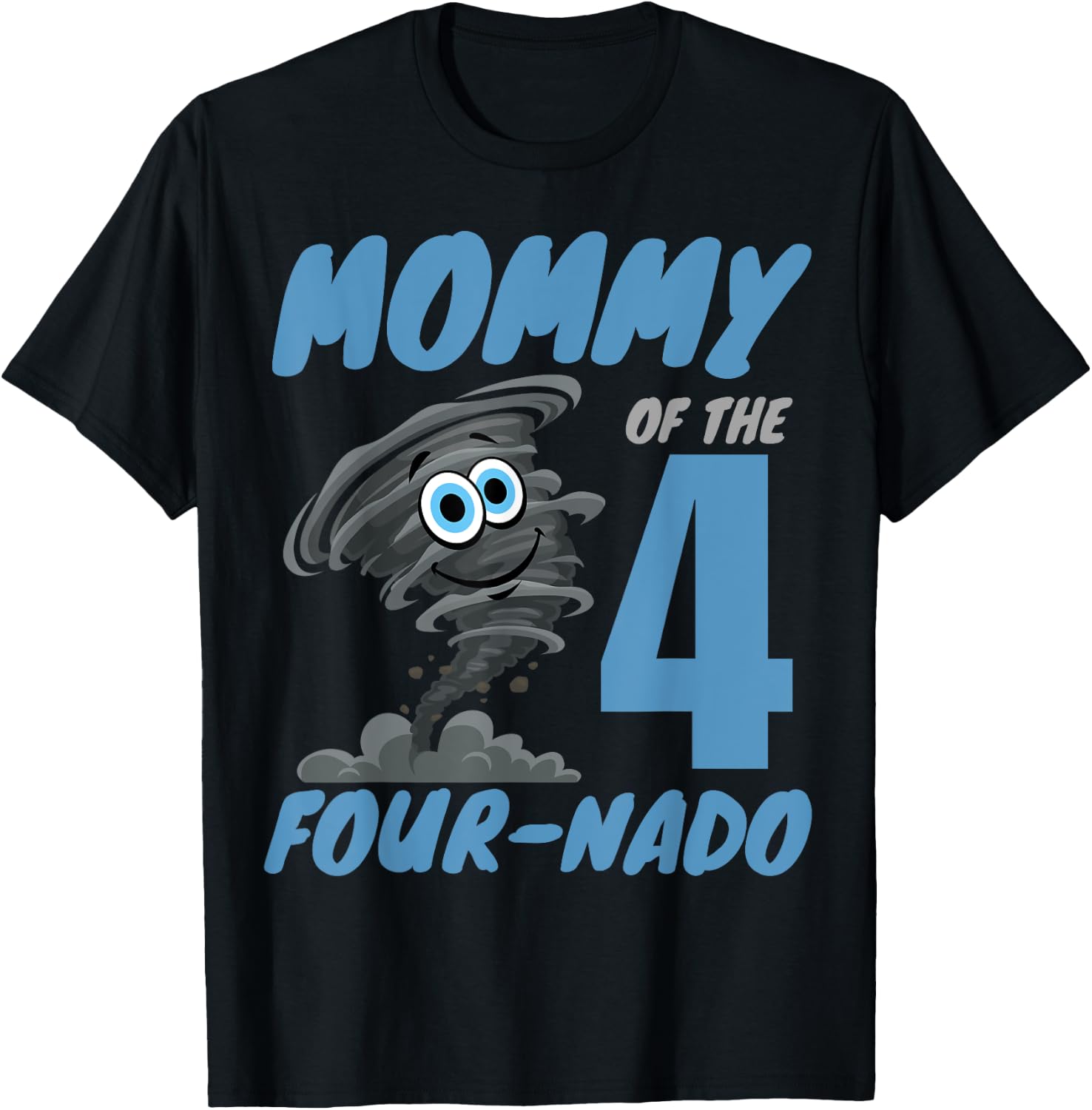 Mommy of The Four-Nado Storm Hurricane TorNado Birthday Boy T-Shirt - T-Shirt | Black