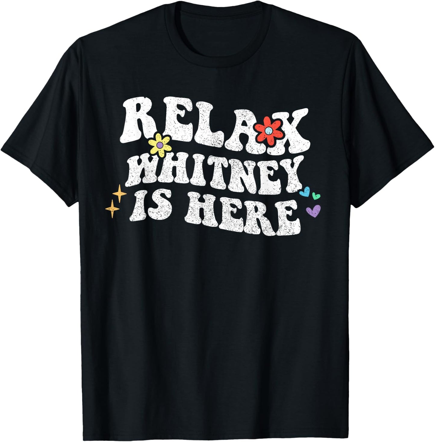 Retro Groovy Relax WHITNEY Is Here Funny Mother's Day Name T-Shirt - T-Shirt | Black
