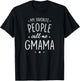 Gmama Shirt Gift: My Favorite People Call Me Gmama T-Shirt - T-Shirt | Black