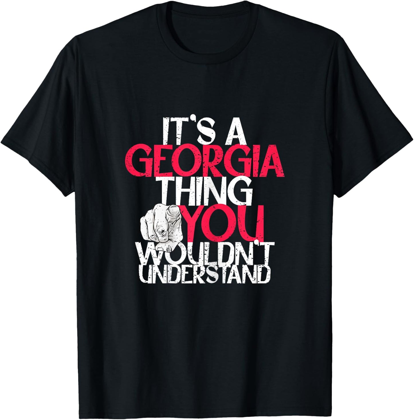 It's A Georgia Thing You Wouldn't Understand T-Shirt - T-Shirt | Black