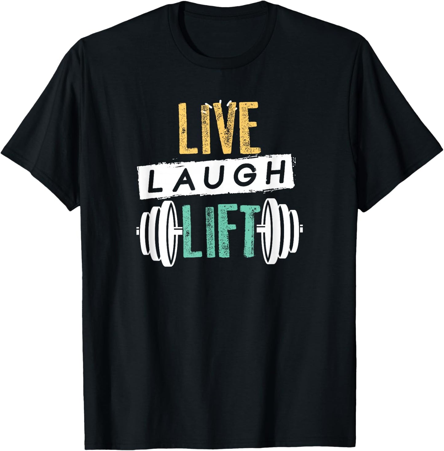 Live Laugh Lift Gym And Fitness Design T-Shirt - T-Shirt | Black