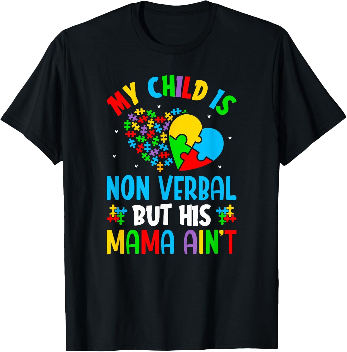 My Child May Be Non-Verbal But His Mama Ain't Autism Mom T-Shirt - T-Shirt | Black