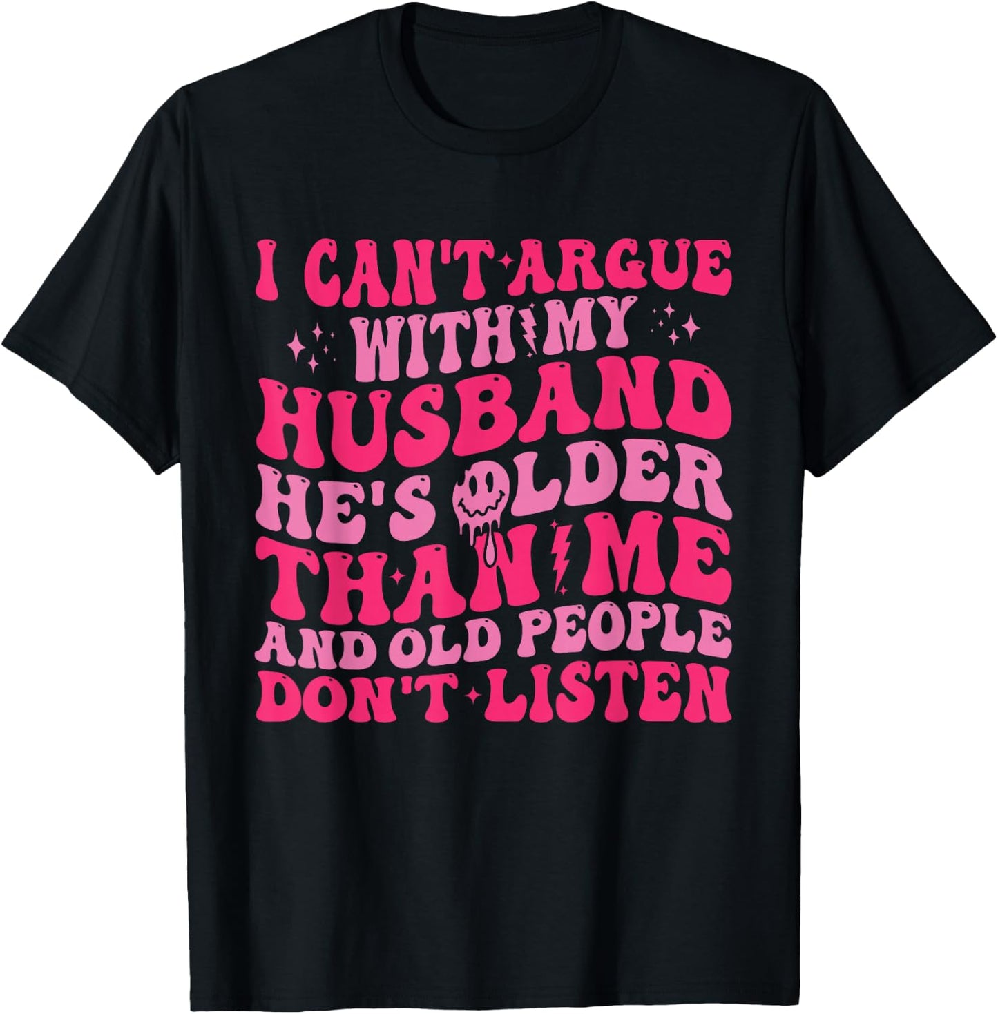 I Can't Argue With My Husband Funny Husband Wife Sarcastic T-Shirt - T-Shirt | Black