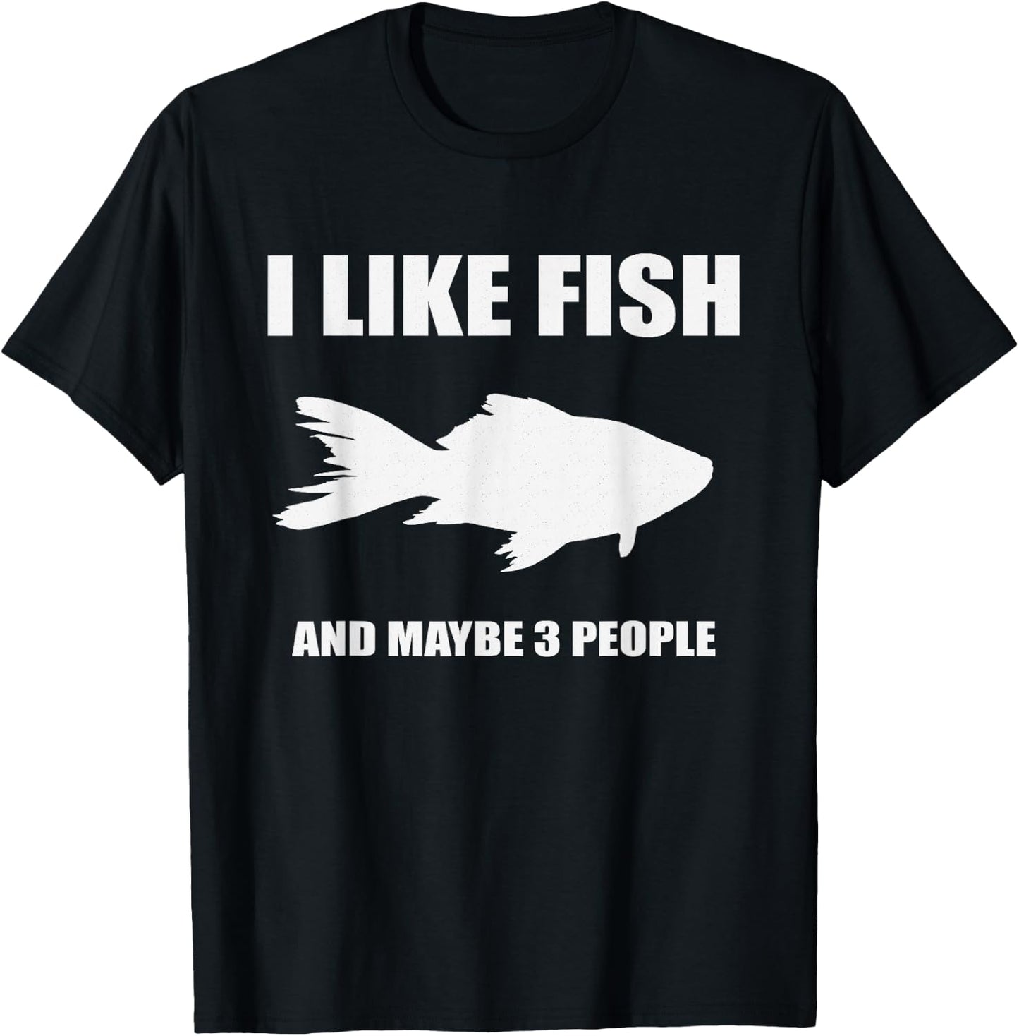 I Like Fish And Maybe 3 People shirt Gift Fish Lovers T-Shirt - T-Shirt | Black