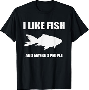 I Like Fish And Maybe 3 People shirt Gift Fish Lovers T-Shirt - T-Shirt | Black