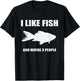 I Like Fish And Maybe 3 People shirt Gift Fish Lovers T-Shirt - T-Shirt | Black
