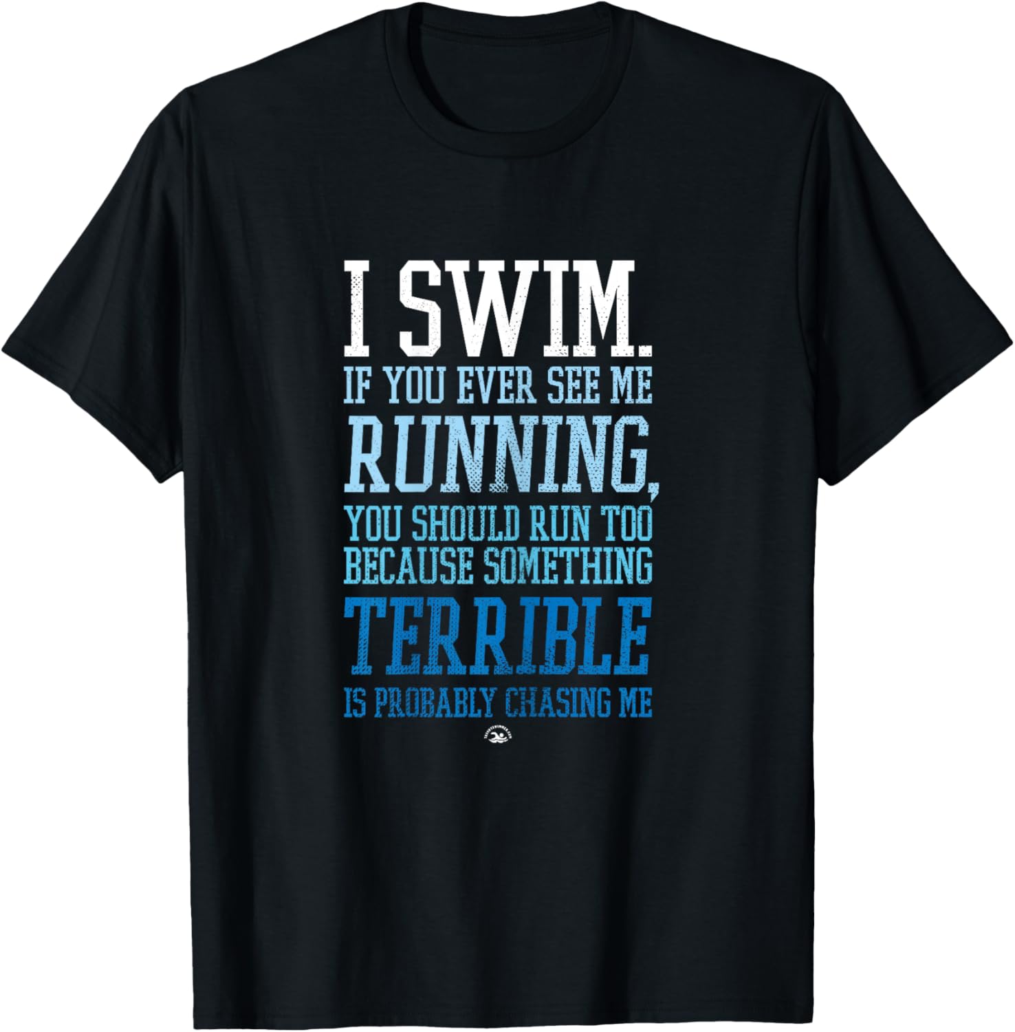 I Swim If You Ever See Me Running Funny Swimmer T-Shirt - T-Shirt | Black