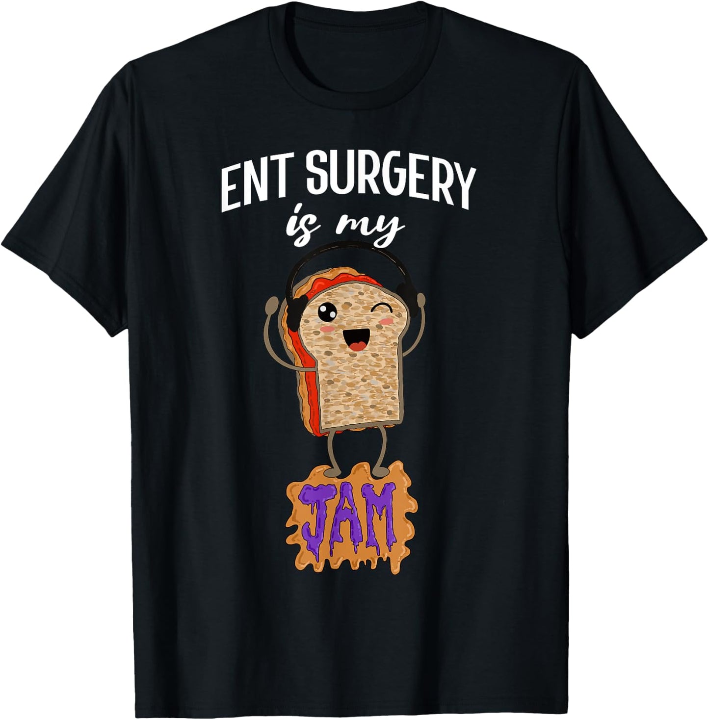 ENT Surgery is my Jam Funny Surgeon Ear Nose Throat Doctor T-Shirt - T-Shirt | Black