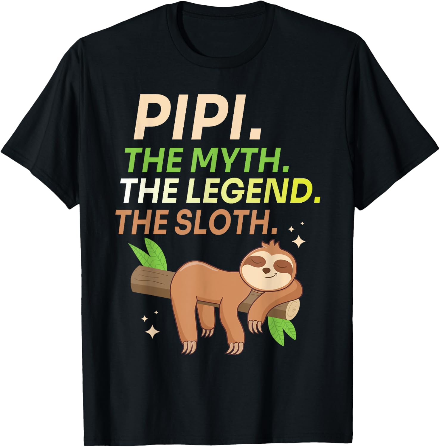 Sleeping On Tree Husband Pipi The Myth The Legend The Sloth T-Shirt - T-Shirt | Black