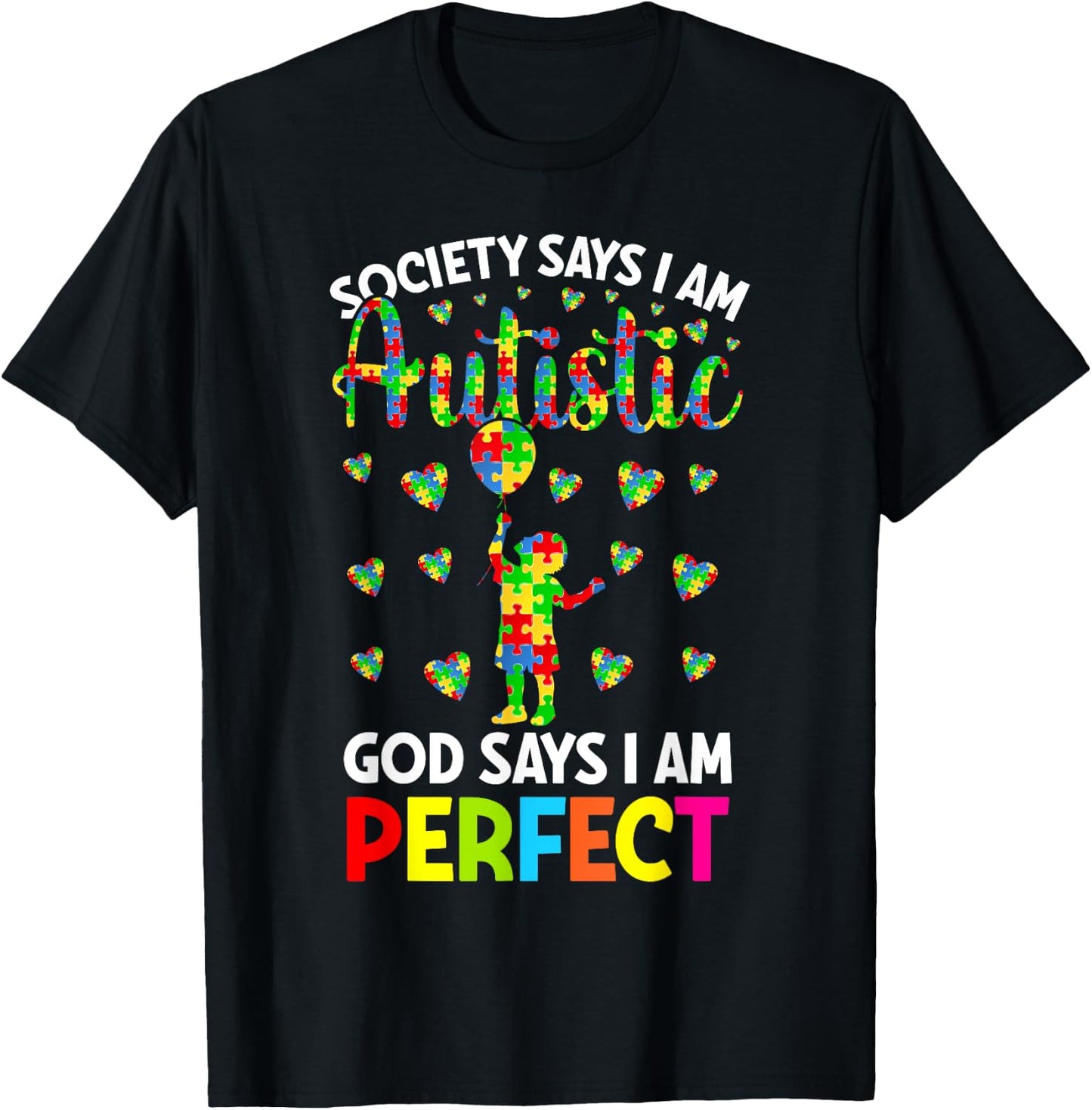 Society Says I'm Autistic God Says I'm Perfect Autism T-Shirt - T-Shirt | Black