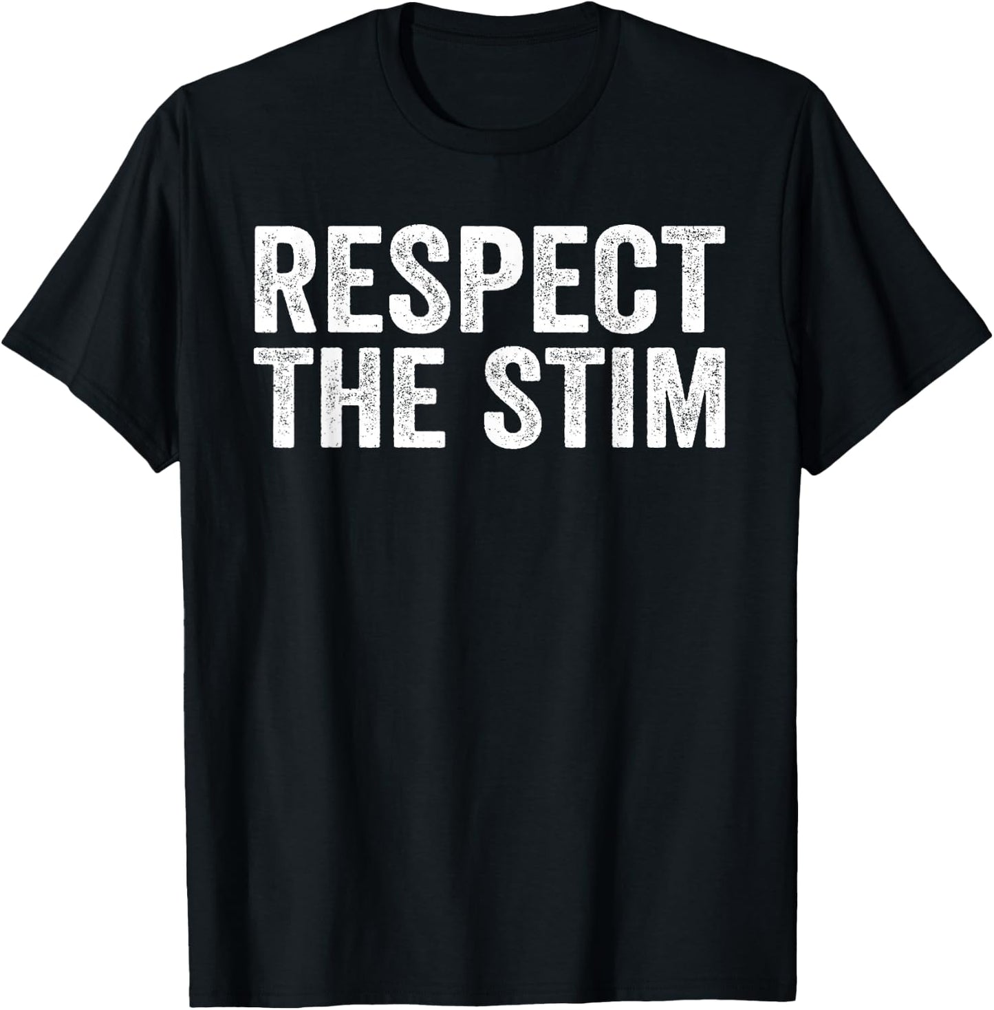 Respect The Stim Bro! Funny Humorous Stimming ADHD Statement T-Shirt - T-Shirt | Black