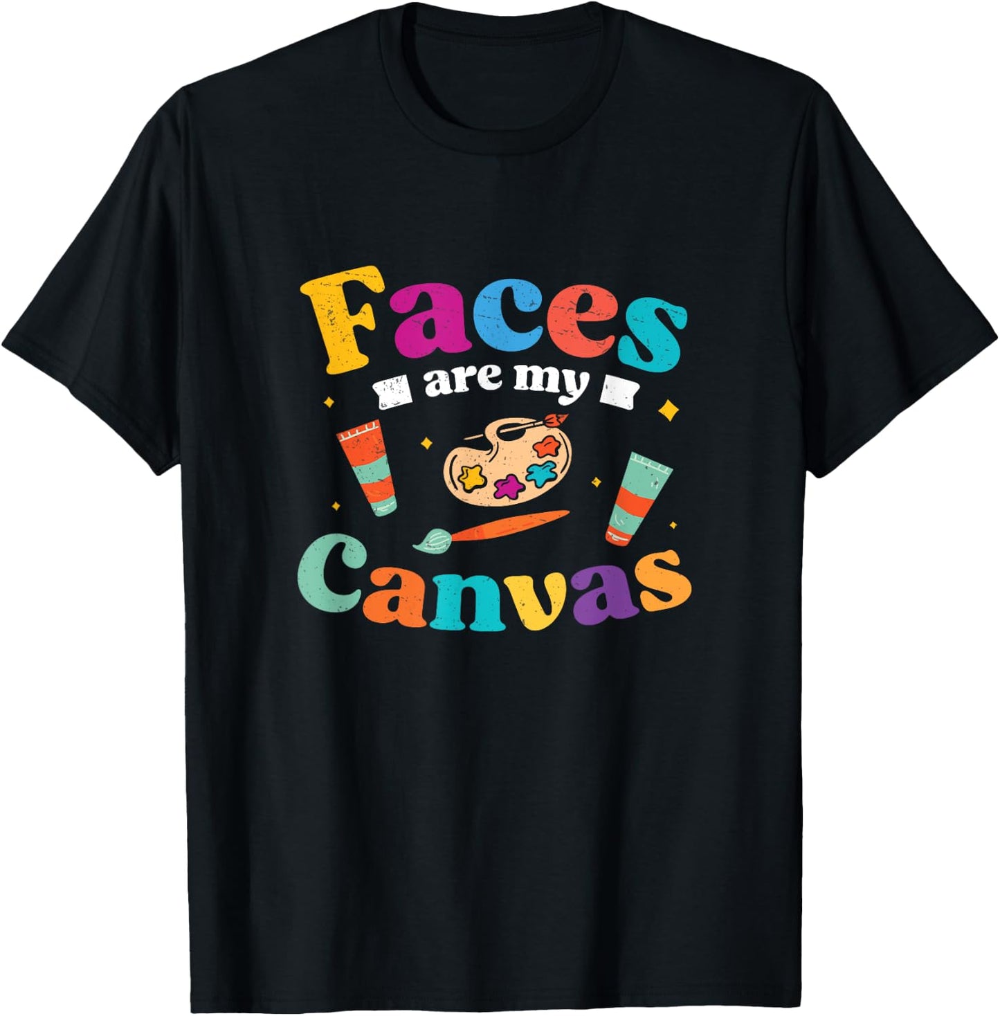 Awesome Faces Are My Canvas Face Painting For A Face Painter T-Shirt - T-Shirt | Black