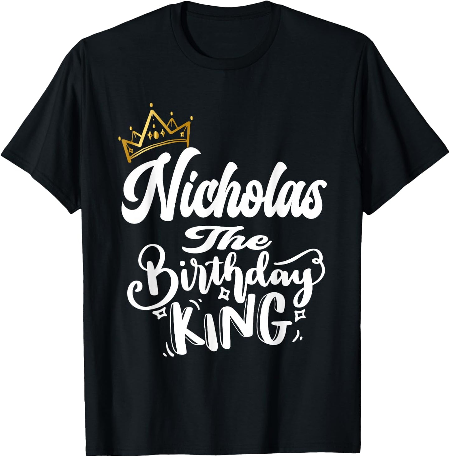Nicholas The Birthday King Happy Birthday Shirt Men Boys T-Shirt - T-Shirt | Black