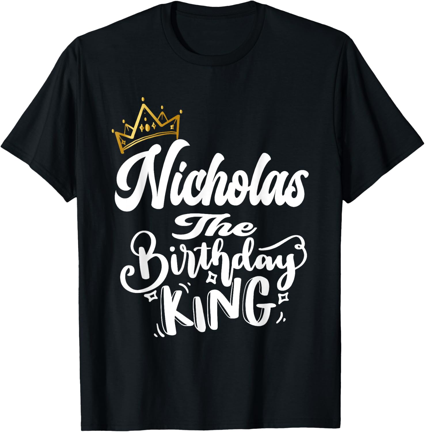 Nicholas The Birthday King Happy Birthday Shirt Men Boys T-Shirt - T-Shirt | Black