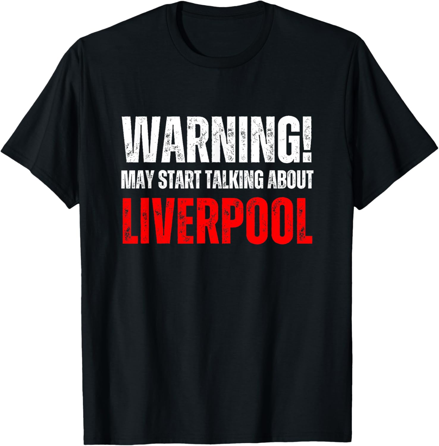 Liverpool Warning may start talking about, Funny Vintage T-Shirt - T-Shirt | Black