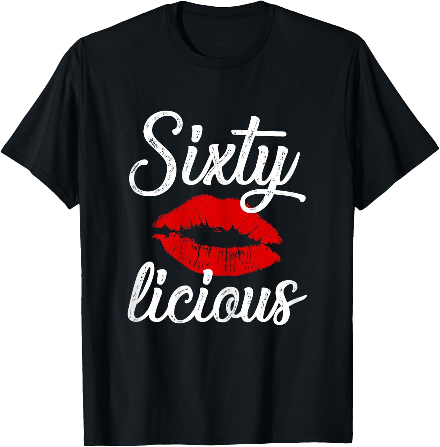 Sixty Licious Sexy Lips Funny 60th Birthday Party Outfit T-Shirt - T-Shirt | Black