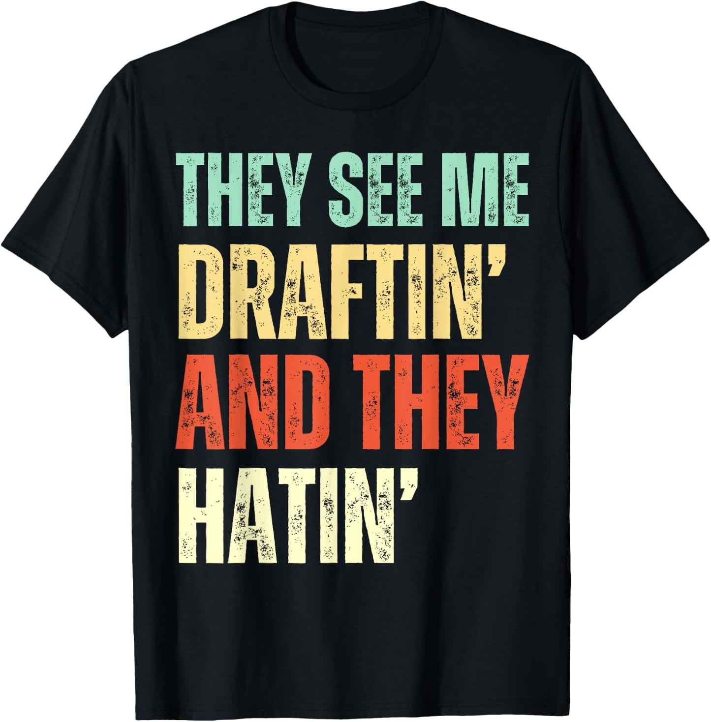 They See Me Draftin' and They Hatin' Funny Fantasy Football T-Shirt - T-Shirt | Black