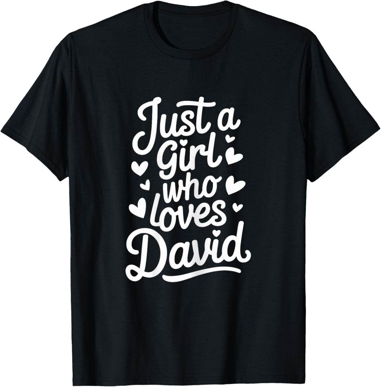 Just A Girl who loves DAVID Cute DAVID T-Shirt - T-Shirt | Black