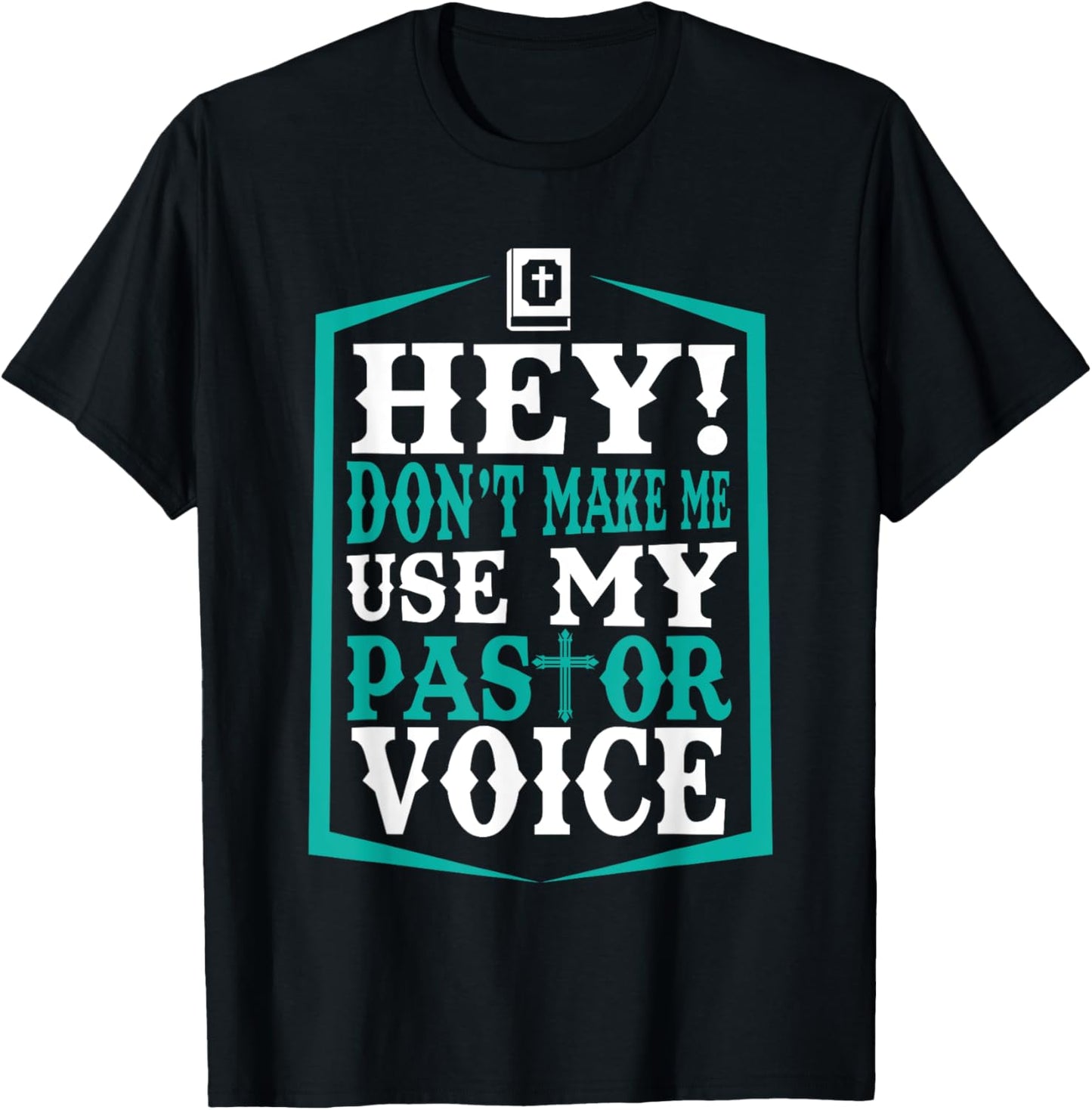Don't Make Me Use My Pastor Voice Funny Pastor T-Shirt - T-Shirt | Black