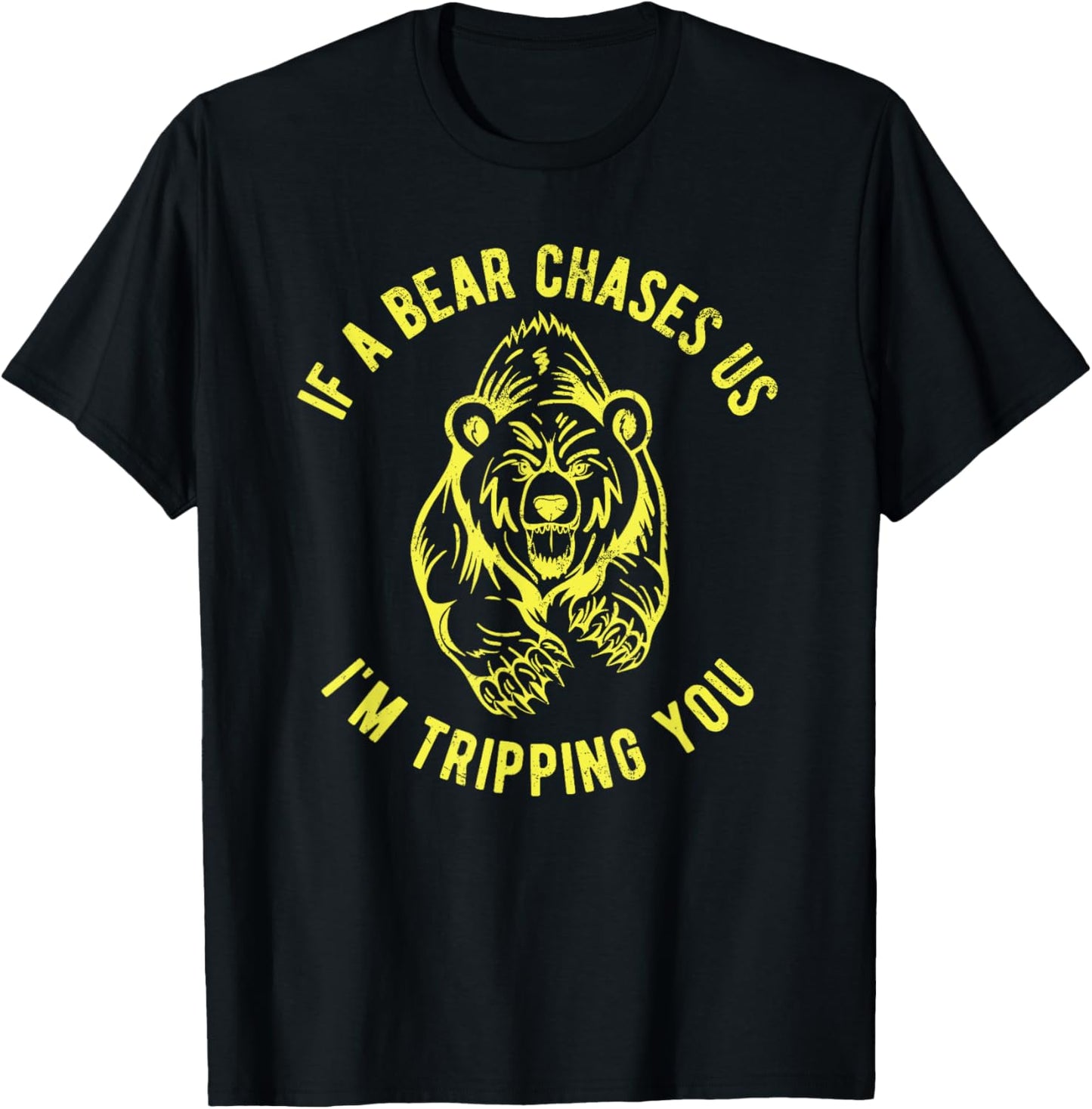 Funny Hiking If A Bear Chases Us I'm Tripping You T-Shirt - T-Shirt | Black