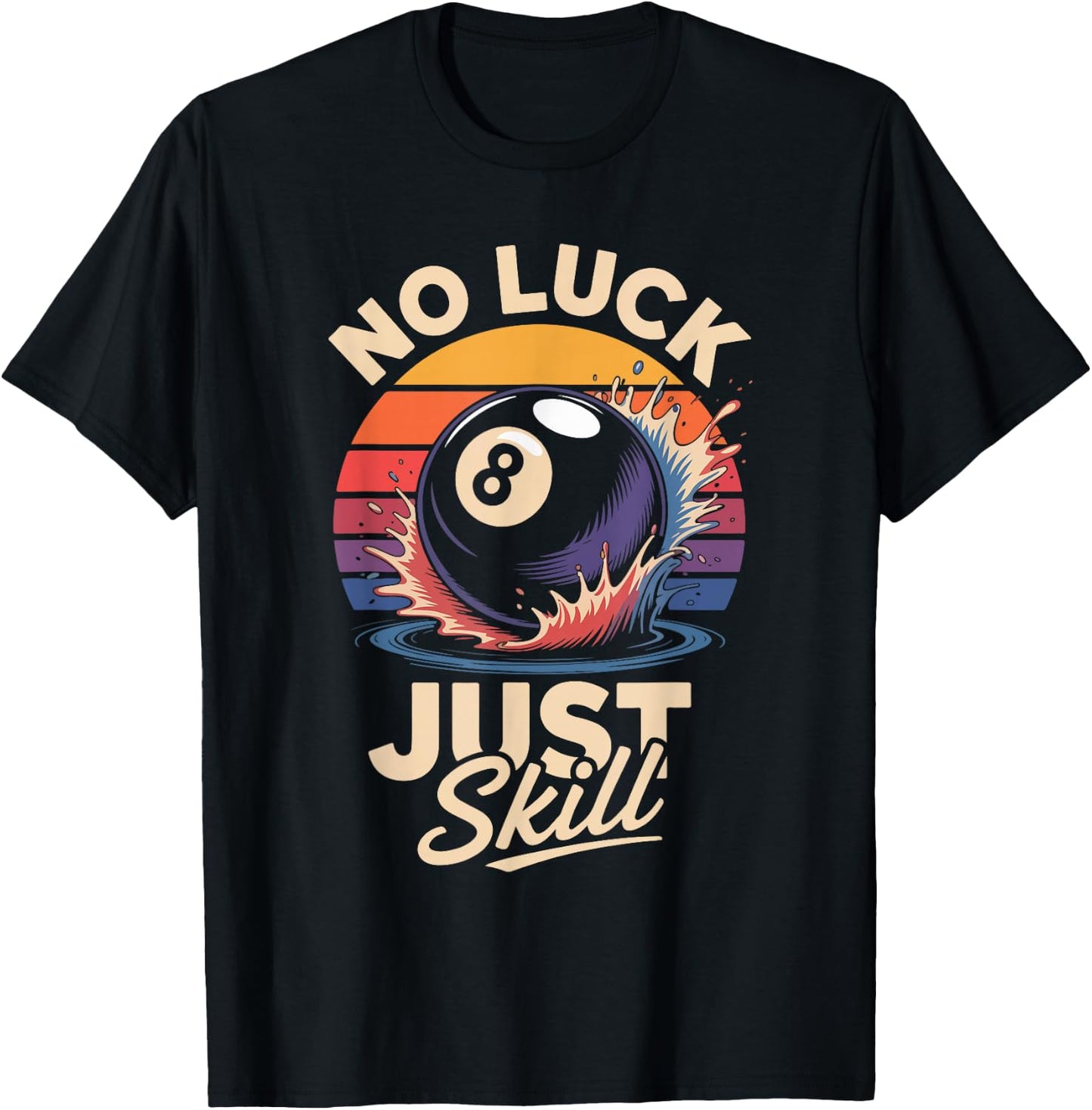 No Luck Just Skill 8 Ball Billiards Sunset T-Shirt - T-Shirt | Black