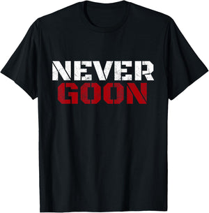 NEVER GOON Funny Gym Meme NEVER GOON T-Shirt - T-Shirt | Black