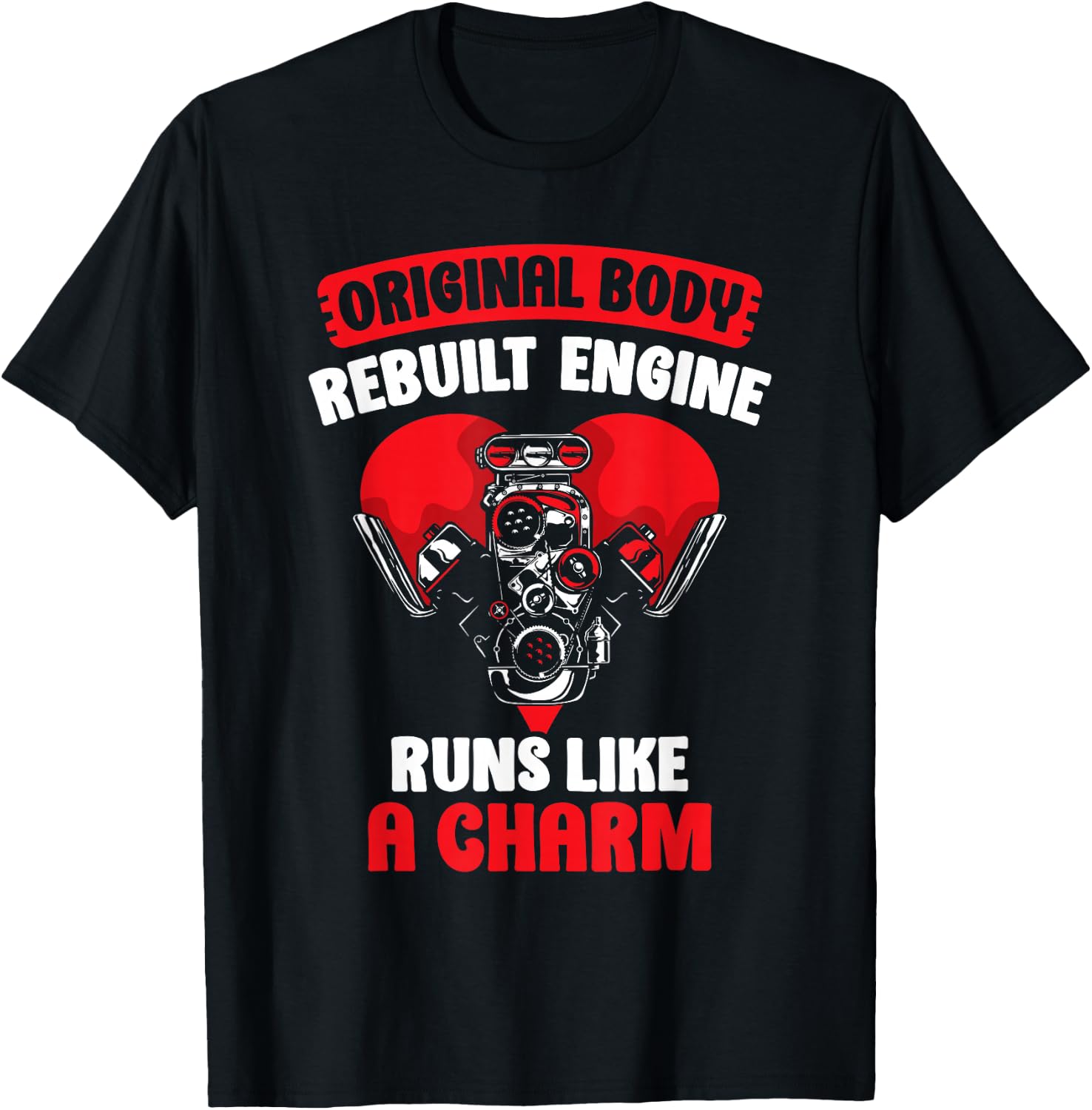 Original Body Rebuilt Engine Runs Like A Charm Operation T-Shirt - T-Shirt | Black