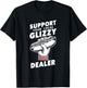 Support Your Local Glizzy Dealer T-Shirt - T-Shirt | Black