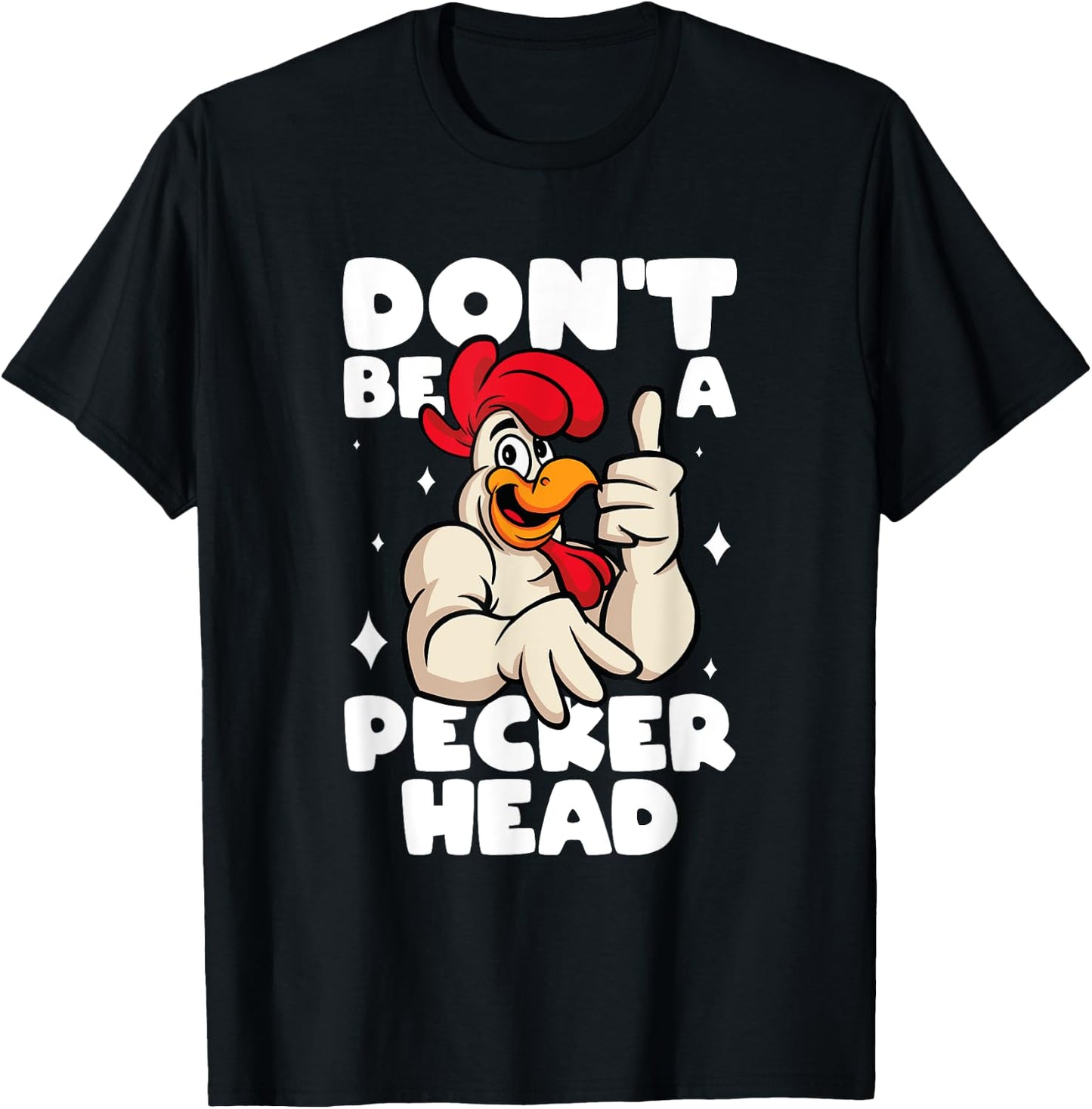 Chicken Lover Don't Be A Peckerhead Rooster Chicken Farmer T-Shirt - T-Shirt | Black