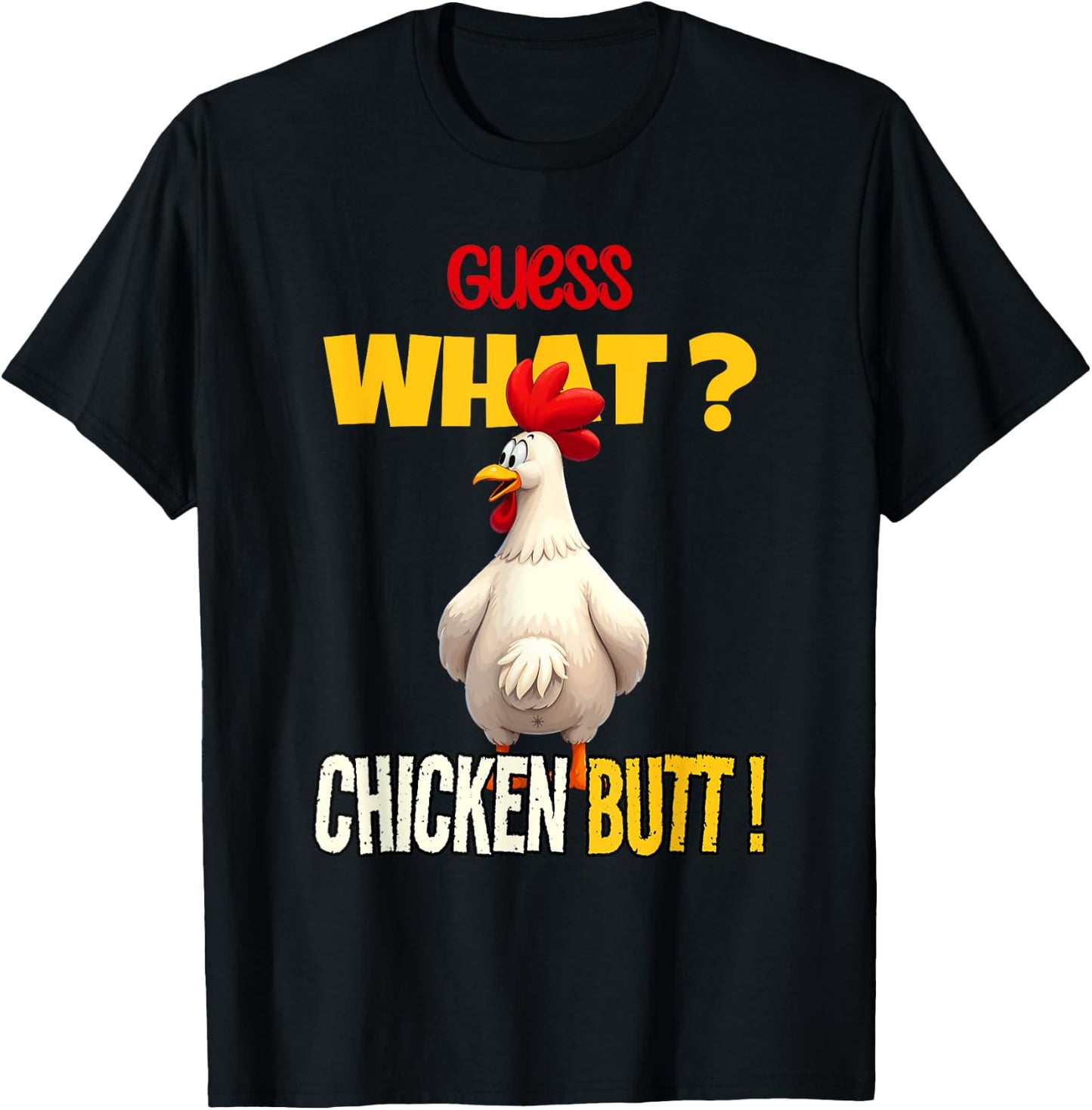 Guess What Chicken Butt Funny Cartoon Chicken Lover Meme T-Shirt - T-Shirt | Black