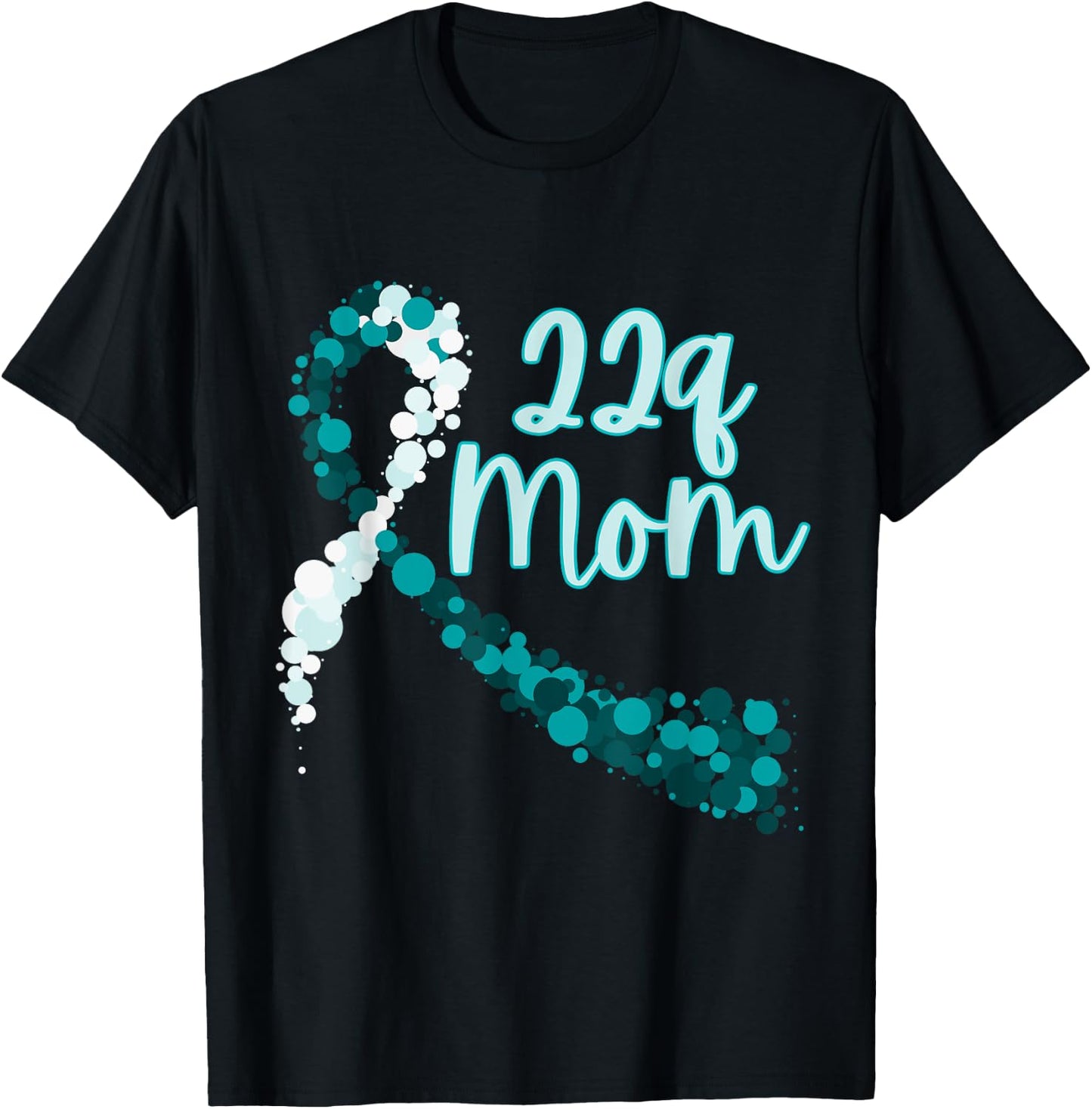 22q Mom, 22q Awareness, DiGeorge Syndrome, 22q.11.2 T-Shirt - T-Shirt | Black