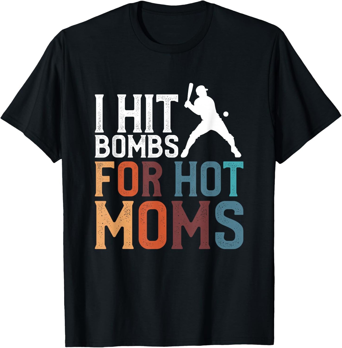 I Hit Bombs For Hot Moms Baseball T-Shirt - T-Shirt | Black