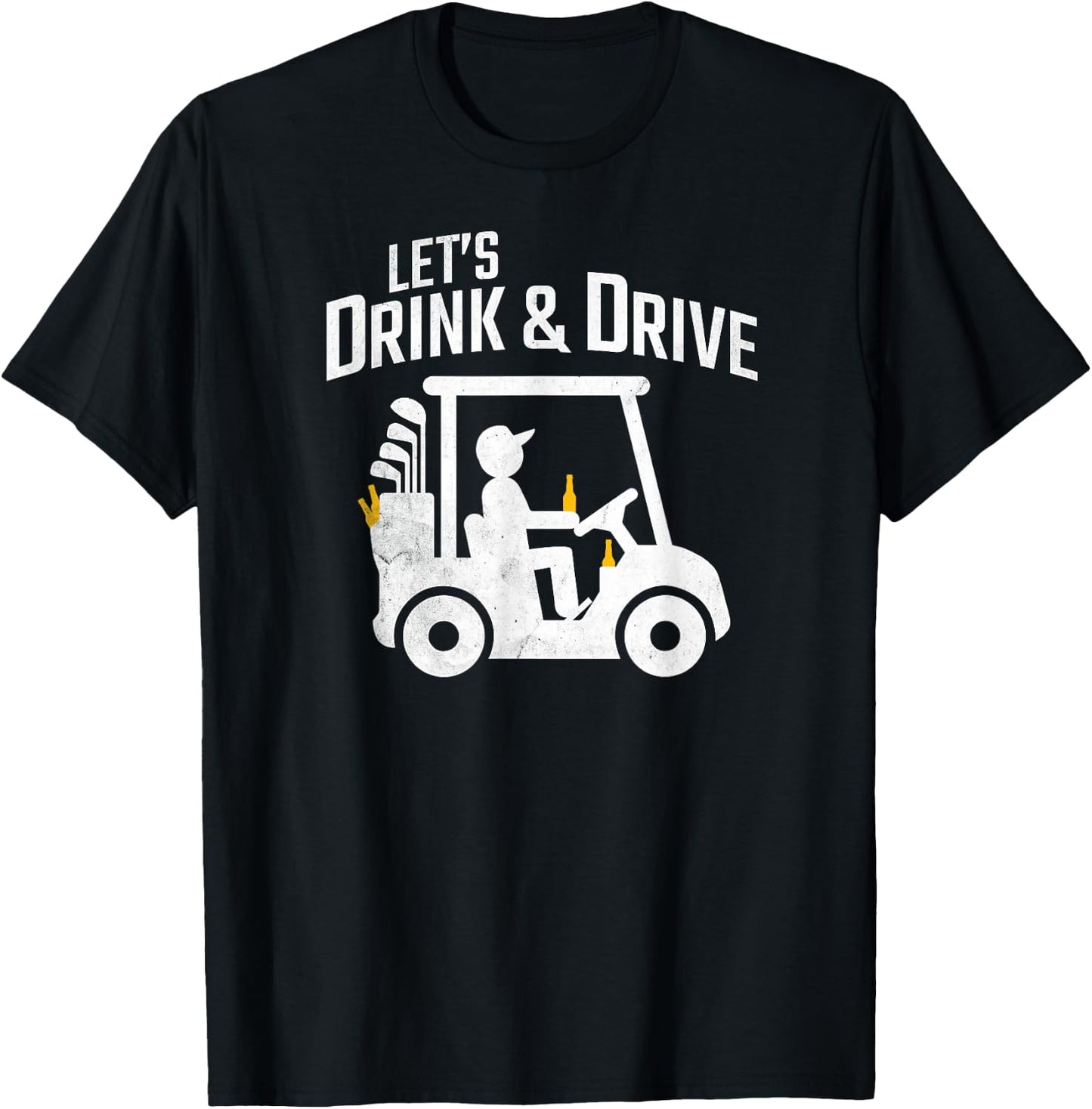 Funny Golf Shirt Let's Drink And Drive Golf Cart Beer T-Shirt - T-Shirt | Black