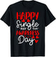 Happy Single Awareness Day - Funny Anti-Valentines Day T-Shirt - T-Shirt | Black