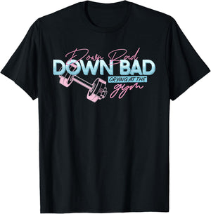 Funny Meme Trending Saying Quote Down Bad Crying At The Gym T-Shirt - T-Shirt | Black