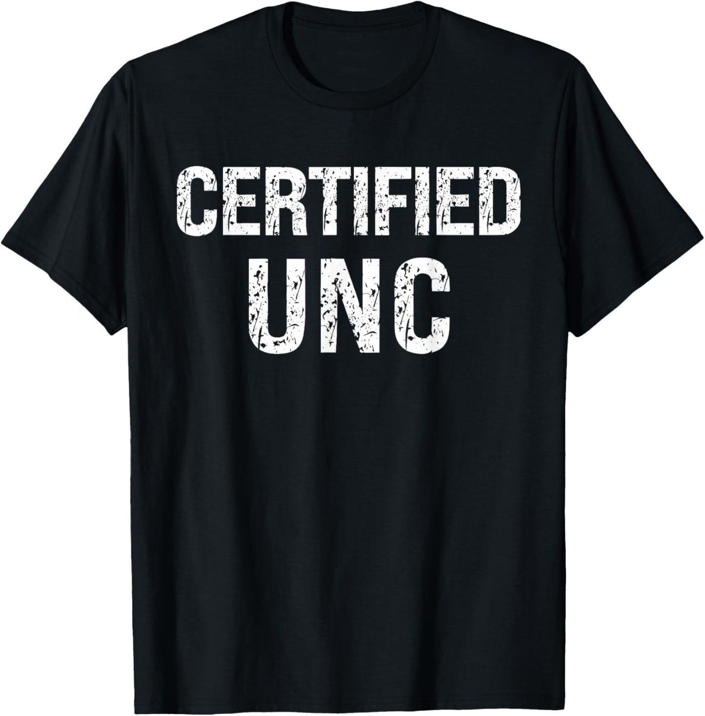Certified UNC Design Funny T-Shirt - T-Shirt | Black