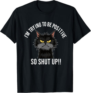 Angry Cat Funny Angry Face Shirt Positive Cat Slogan Men Women T-Shirt - T-Shirt | Black