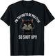 Angry Cat Funny Angry Face Shirt Positive Cat Slogan Men Women T-Shirt - T-Shirt | Black