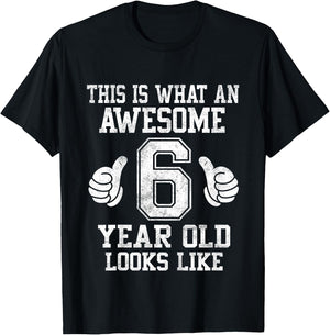 This Is What an Awesome 6 Year Old Looks Like 6th Birthday T-Shirt - T-Shirt | Black