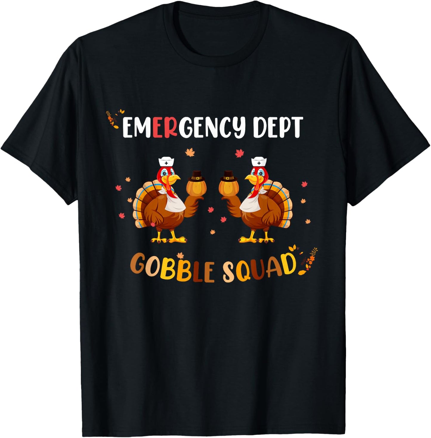 Thanksgiving Emergency Room Department ER Nurse Gobble Squad T-Shirt - T-Shirt | Black