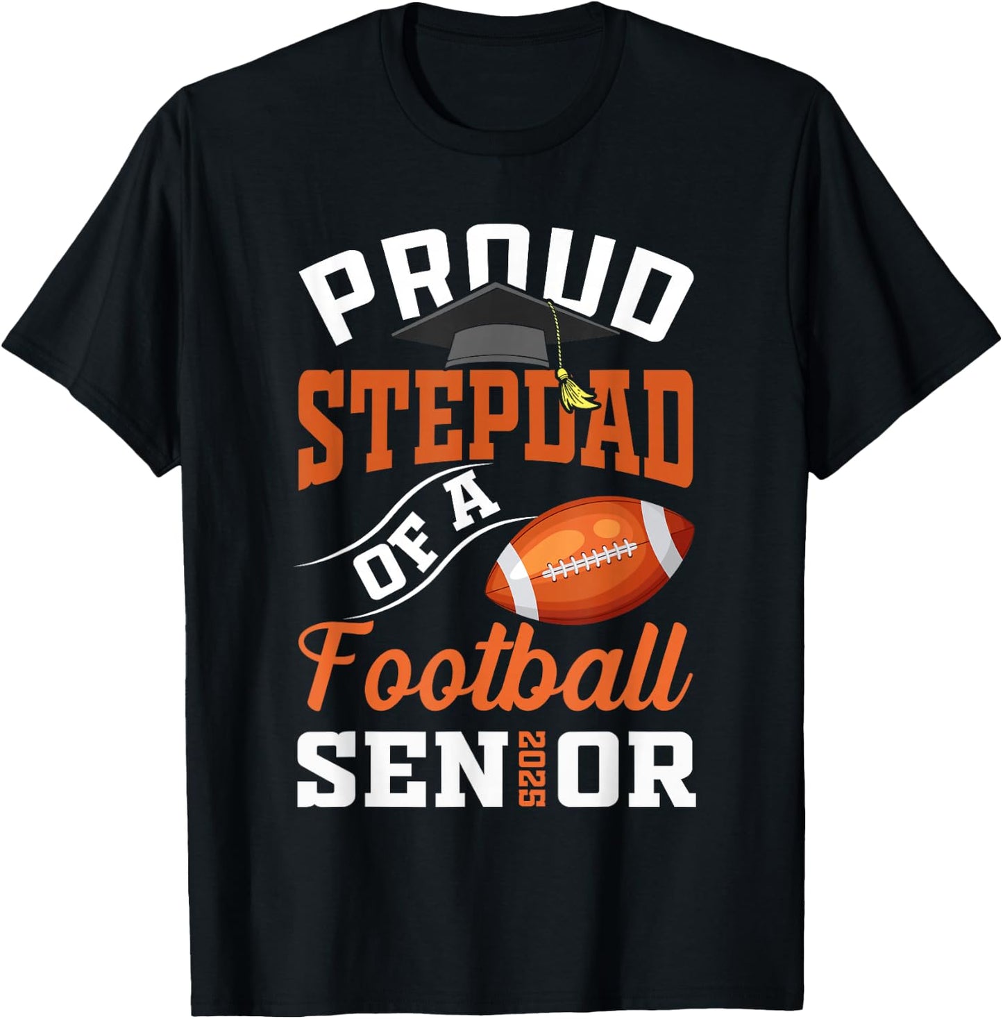 Proud stepdad of a football Senior class of 2025 graduation T-Shirt - T-Shirt | Black