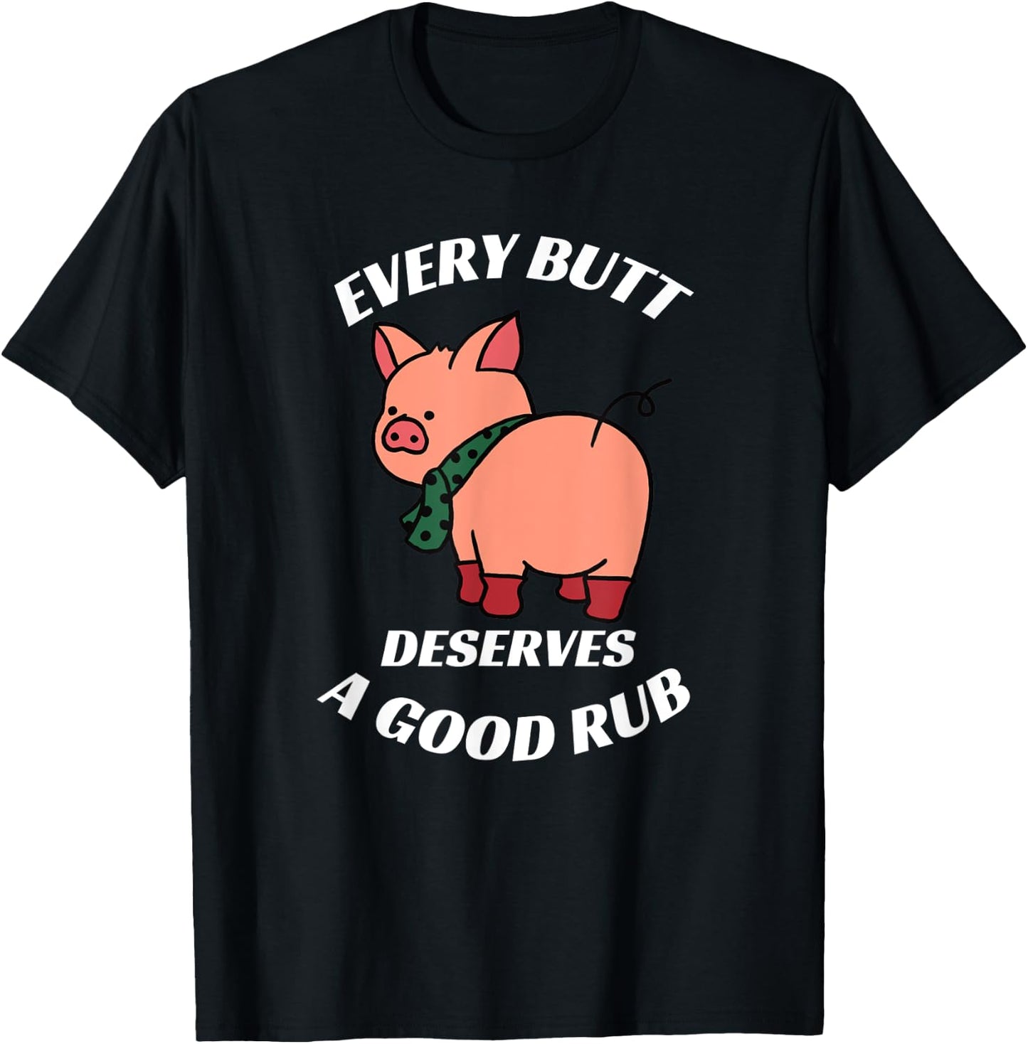 Every Butt Deserves A Good Rub Grilling Butcher Funny BBQ T-Shirt - T-Shirt | Black