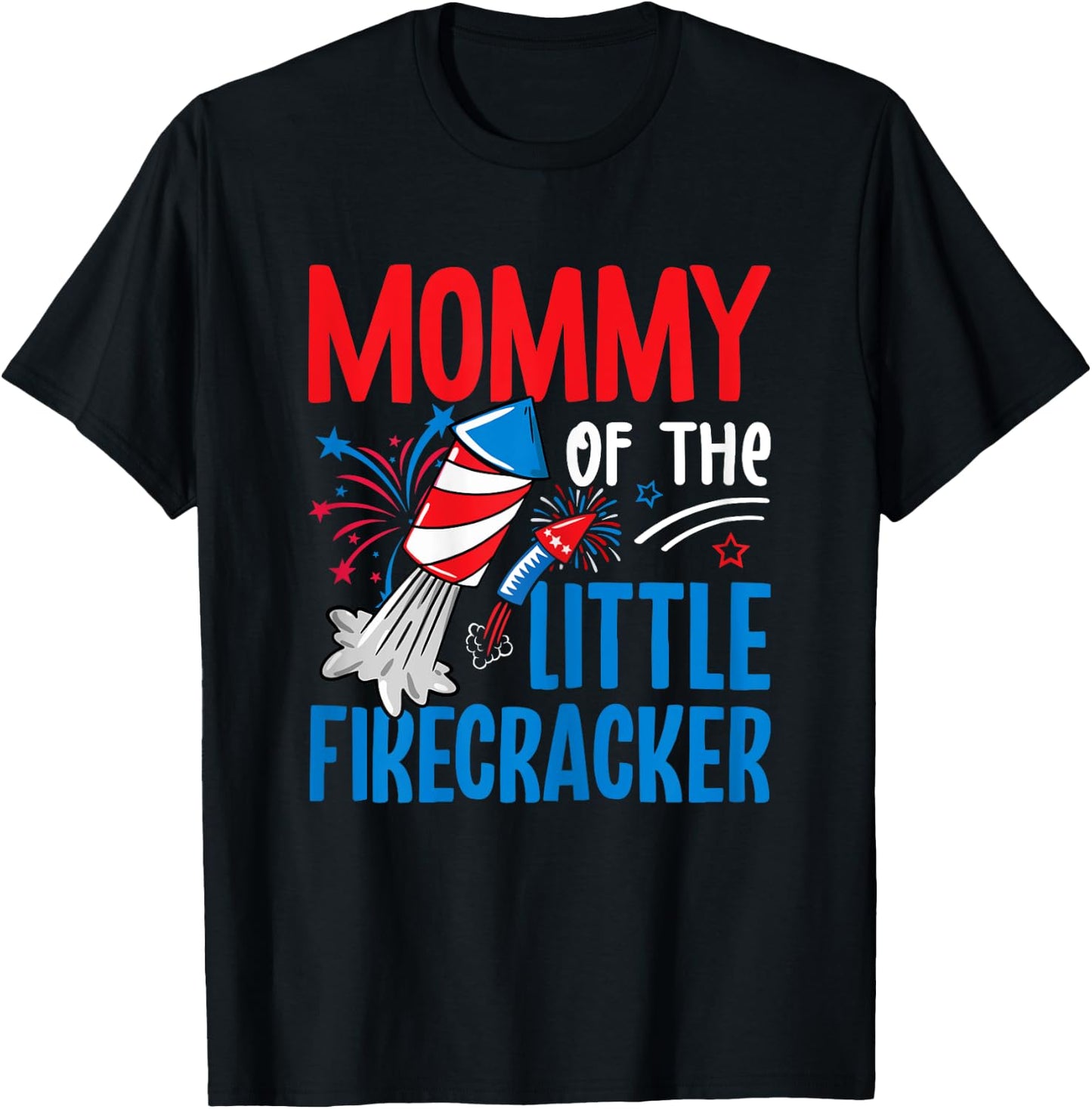 4th of July Birthday Mom - Mommy of the Little Firecracker T-Shirt - T-Shirt | Black