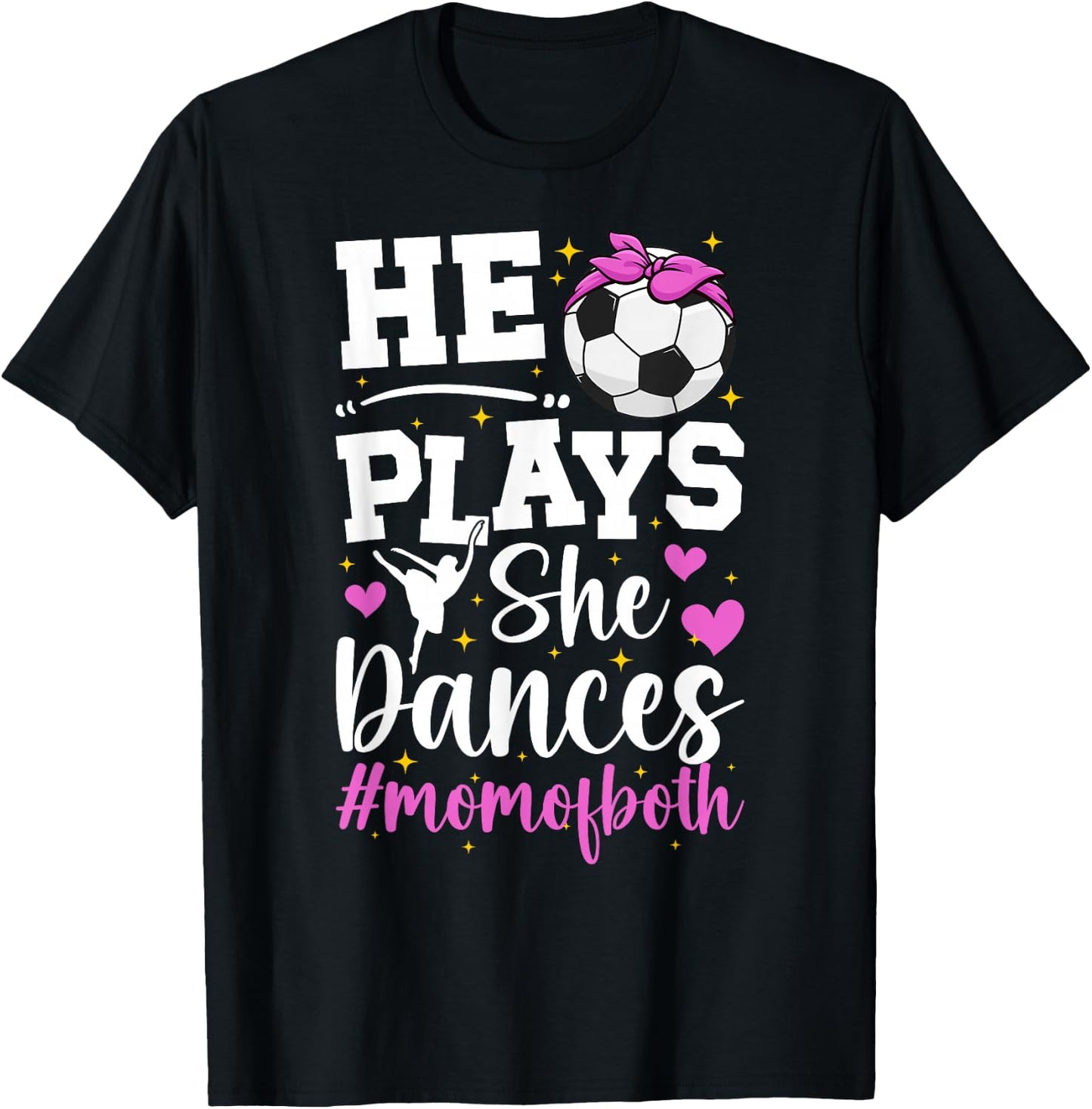 He Plays She Dances Mom Of Both Dance And Soccer Mom T-Shirt - T-Shirt | Black